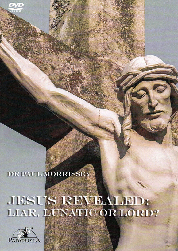 Jesus Revealed: Liar, Lunatic or Lord? DVD