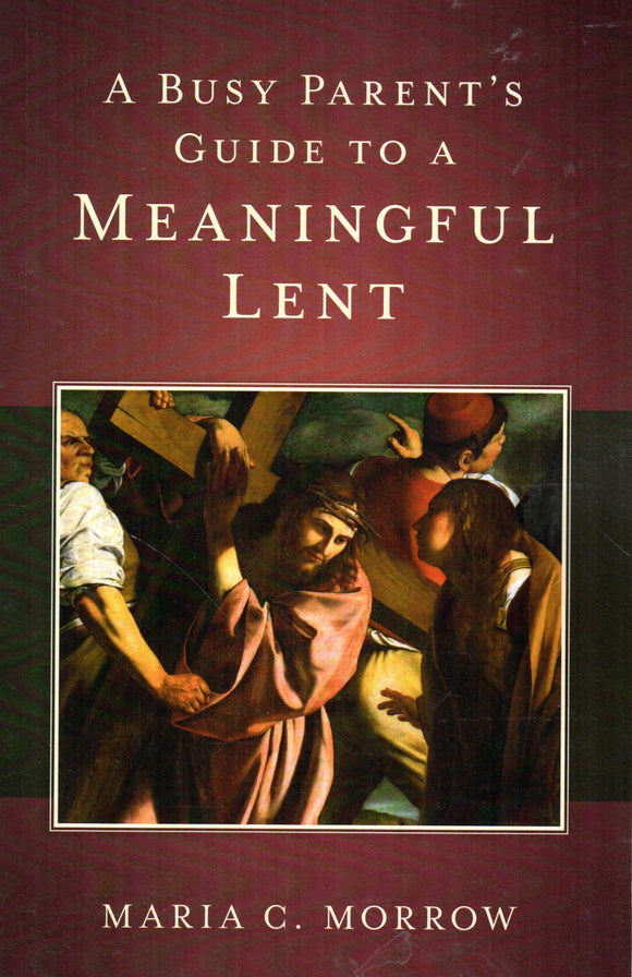 A Busy Parent's Guide to a Meaningful Lent