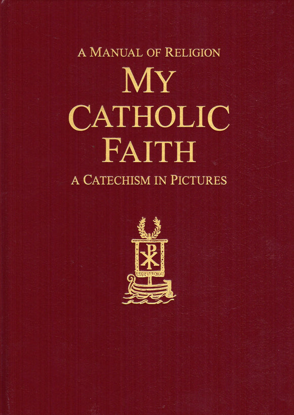 My Catholic Faith - A Catechism in Pictures (HB)