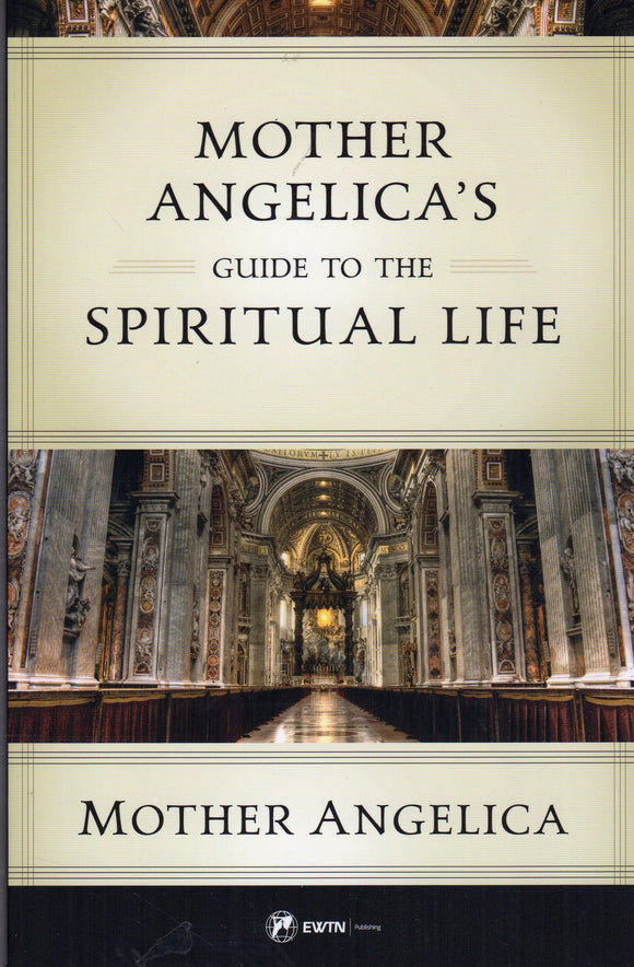 Mother Angelica's Guide to the Spiritual Life