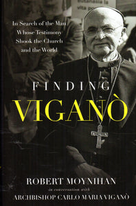 Finding Vigano: In Search of the Man Whose Testimony Shook the Church and the World