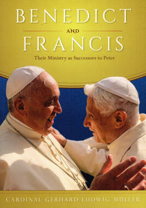 Benedict and Francis: Their Ministry as Successors to Peter