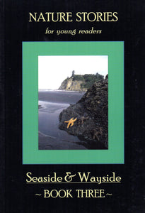 Nature Stories for Young Readers 3: Seaside and Wayside