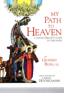 My Path to Heaven: A Young Person's Guide to the Faith