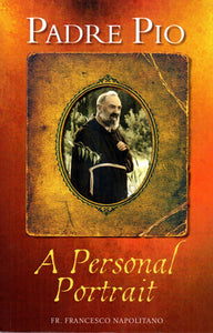 Padre Pio - A Personal Portrait