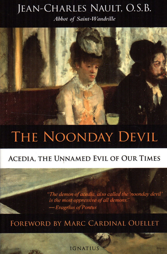 The Noonday Devil: Acedia, The Unnamed Evil of Our Times