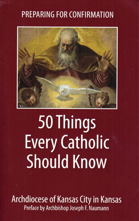 Preparing for Confirmation: 50 Things Every Catholic Should Know