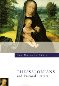 The Navarre Bible: Thessalonians and Pastoral Letters (PB)