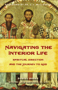 Navigating the Interior Life: Spiritual Direction and the Journey to God