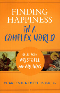 Finding Happiness in a Complex World: Rules from Atristotle and Aquinas