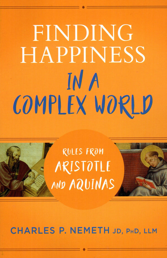 Finding Happiness in a Complex World: Rules from Atristotle and Aquinas