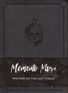 Momento Mori: Prayers on the Last Things