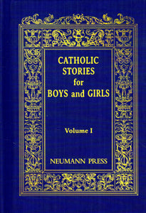 Catholic Stories for Boys and Girls Volume I