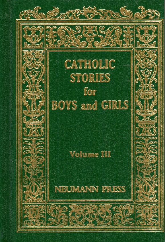 Catholic Stories for Boys and Girls Volume III