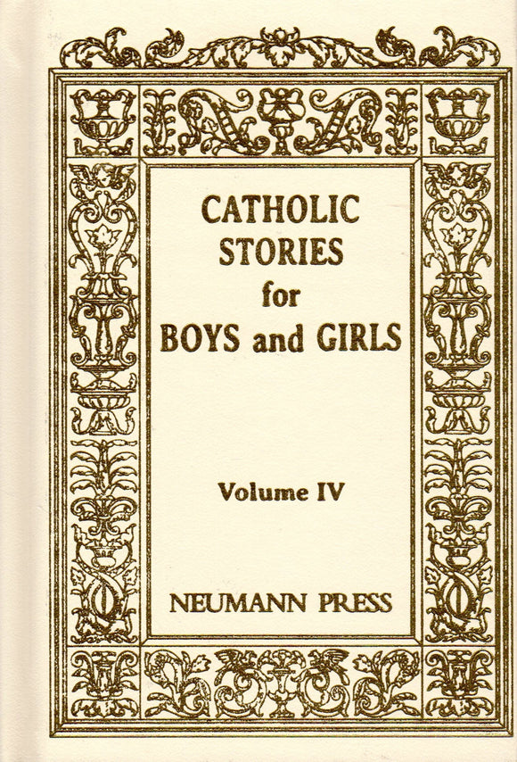 Catholic Stories for Boys and Girls Volume IV