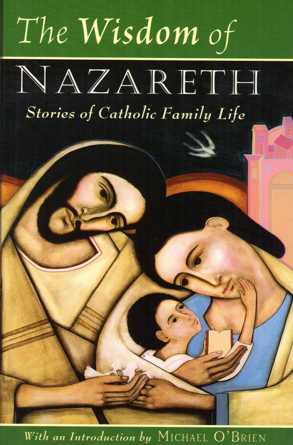 Wisdom of Nazareth: Stories of Catholic Family Life