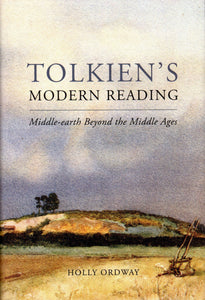 Tolkien's Modern Reading: Middle-earth Beyond-the Middle Ages