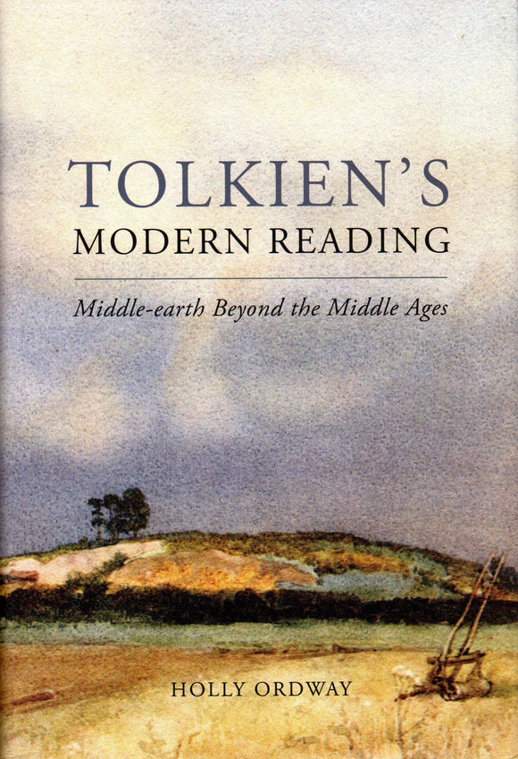 Tolkien's Modern Reading: Middle-earth Beyond-the Middle Ages