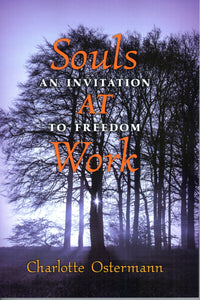 Souls at Work: An Invitation to Freedom