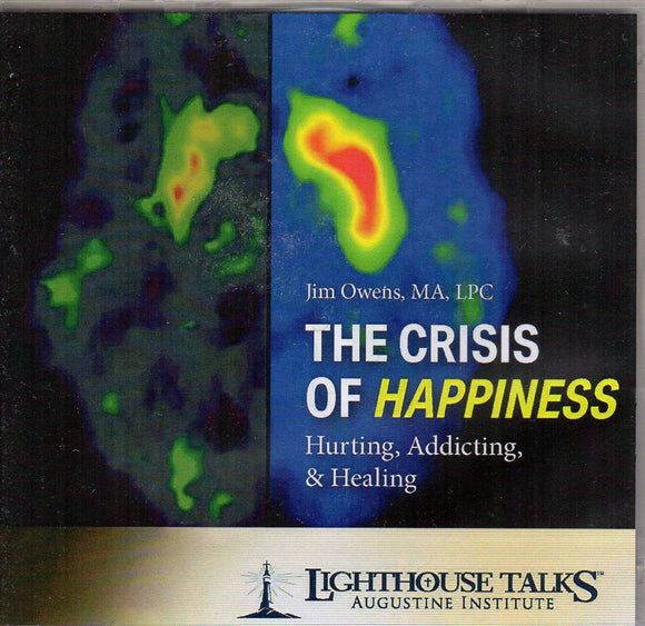 The Crisis of Happiness: Hurting, Addicting and Healing-CD