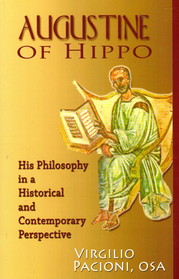 Augustine of Hippo: His Philosophy in a Historical and Contemporary Perspective