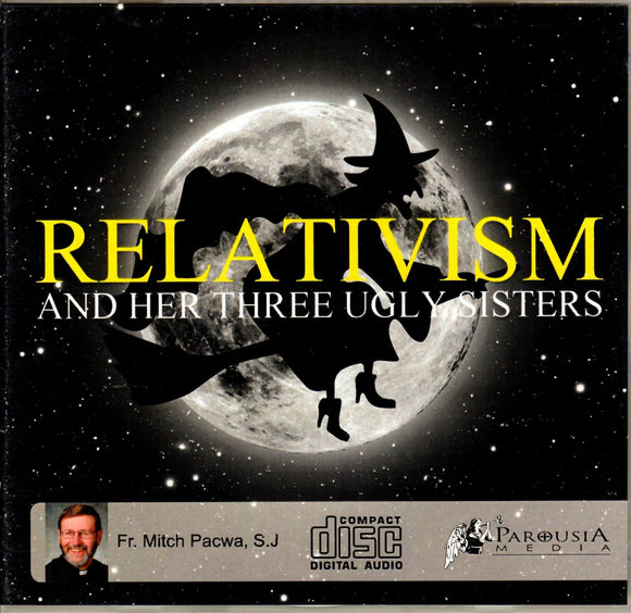 Relativism and Her Three Ugly Sisters CD