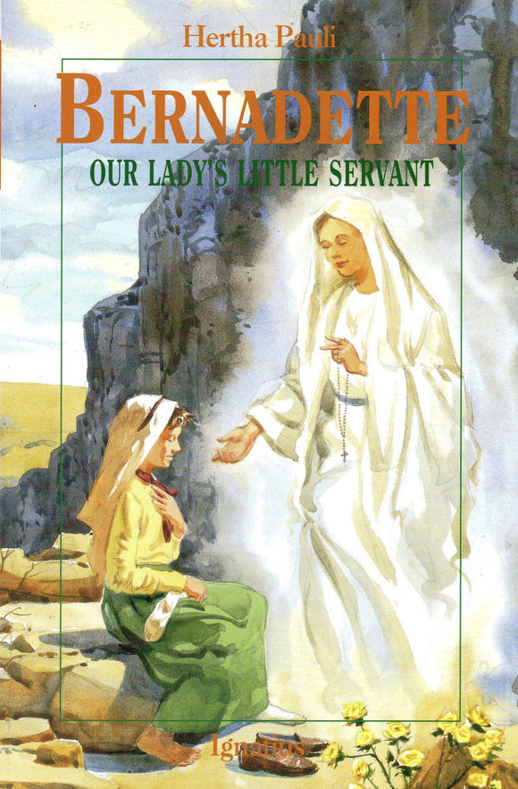 Bernadette - Our Lady's Little Servant