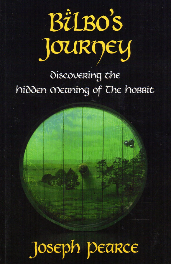 Bilbo's Journey: Discovering the Hidden Meaning of the Hobbit
