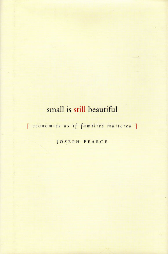 Small is Still Beautiful: Economics as if Families Mattered