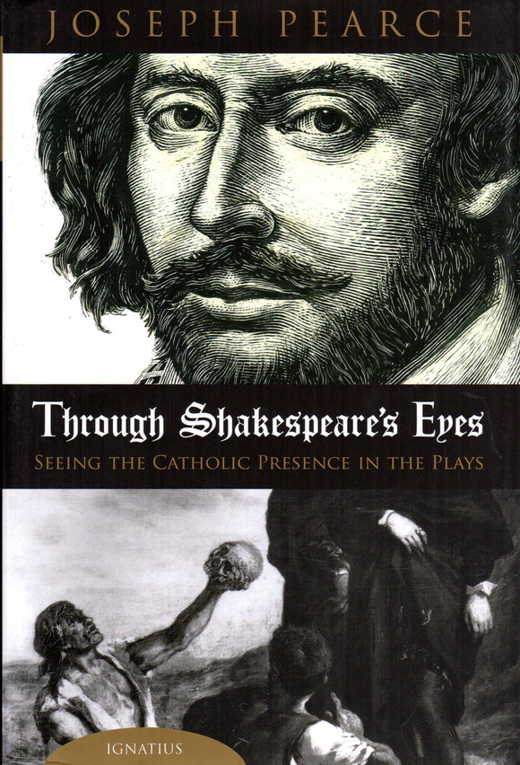 Through Shakespeare's Eyes: Seeing the Catholic Presence in the Plays