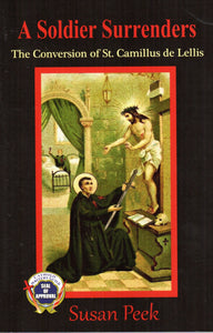 A Soldier Surrenders - The Conversion of St. Camillus de Lellis