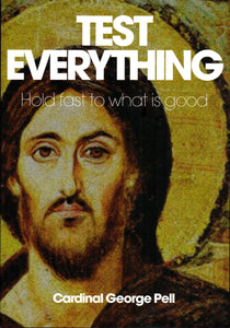 Test Everything: Hold Fast to What is Good