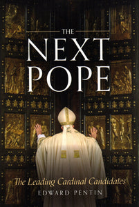 The Next Pope: The Leading Cardinal Candidates