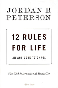 12 Rules for Life: An Antidote to Chaos (Paperback)