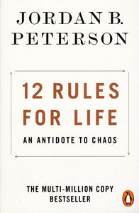 12 Rules for Life: An Antidote to Chaos PB