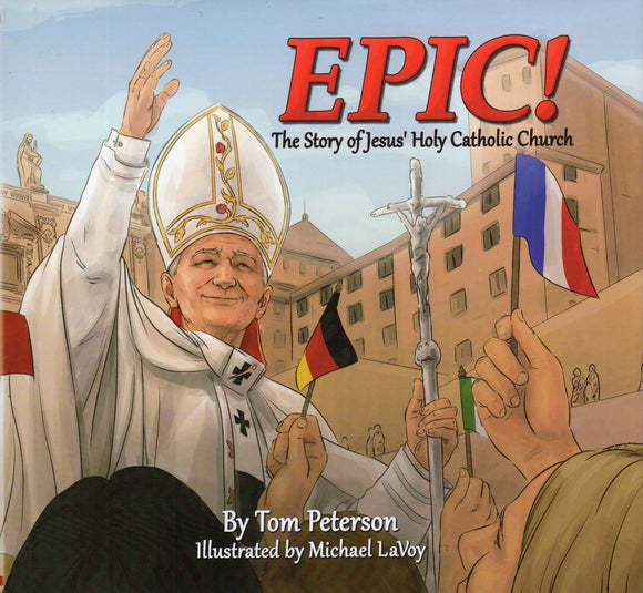 Epic: The Story of Jesus' Holy Catholic Church