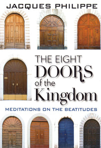 The Eight Doors of the Kingdom: Meditations on the Beatitudes