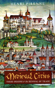 Medieval Cities: Their Origins and the Renewal of Trade