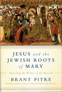 Jesus and the Jewish Roots of Mary