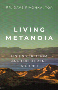 Living Mantanoia: Finding Freedom and Fulfilment in Christ