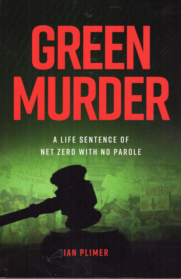 Green Murder: A Life Sentence of Net Zero with No Parole