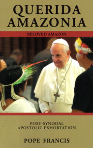 Querida Amazonia (Beloved Amazon)