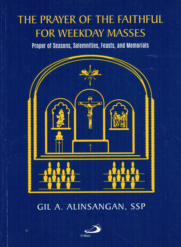 The Prayer of the Faithful for Weekday Masses: Proper of Seasons, Solmnities, Feasts and Memoriala (PB)