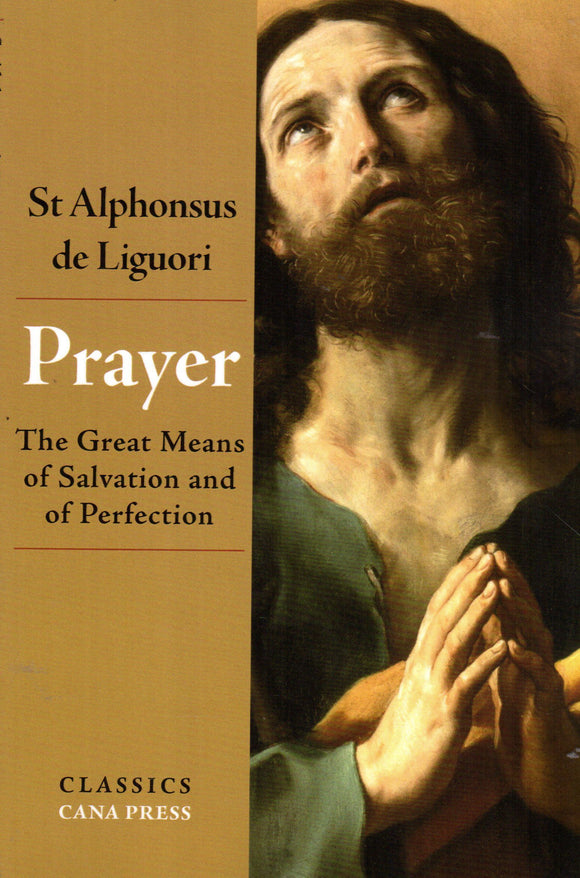 Prayer: The Great Means of Salvation and Perfection