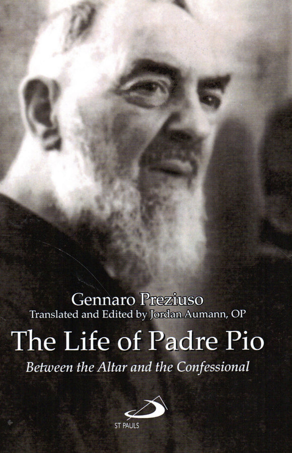 The Life of Padre Pio: Between the Altar and the Confessional