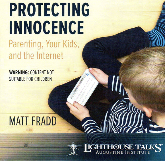 Protecting Innocence: Parenting, Your Kids and the Internet CD