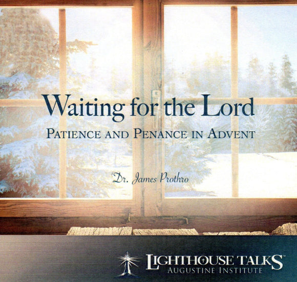 Waiting for the Lord: Patience and Penance in Advent CD