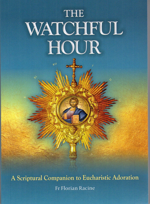 The Watchful Hour: A Scriptural Companion to Eucharistic Adoration