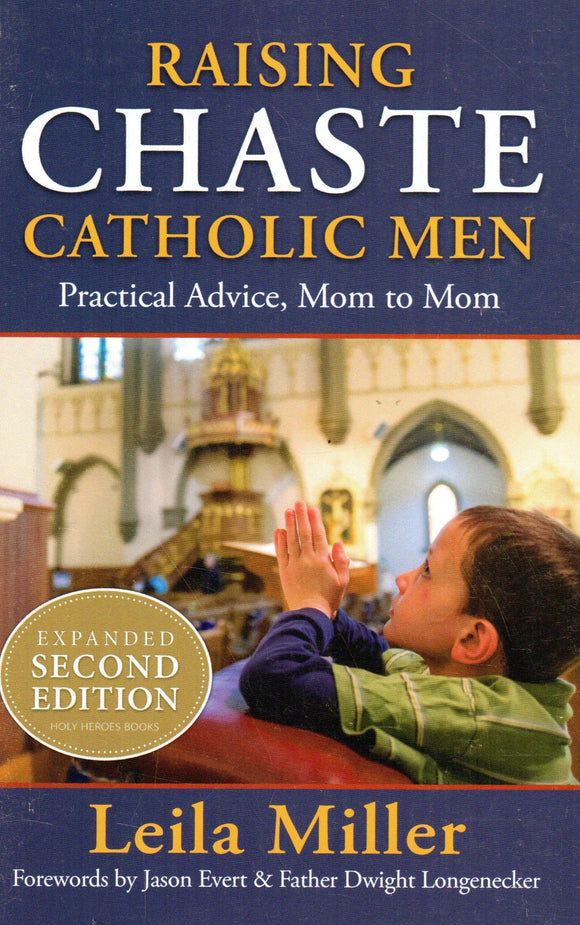 Raising Chaste Catholic Men: Practial Advice, Mum to Mum