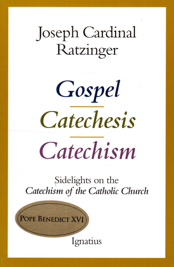 Gospel Catechesis Catechism: Sidelights of the Catechism of the Catholic Church